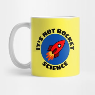 It's Not Rocket Science | Rocket Pun Mug